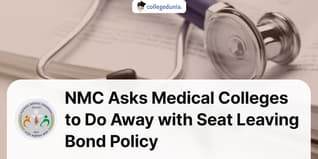 NMC Asks Medical Colleges to Do Away with ‘Seat Leaving Bond Policy’; Check Details Here